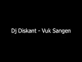 Dj diskant  vuk sangen