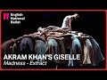 Akram Khan's Giselle: Madness (extract) | English National Ballet