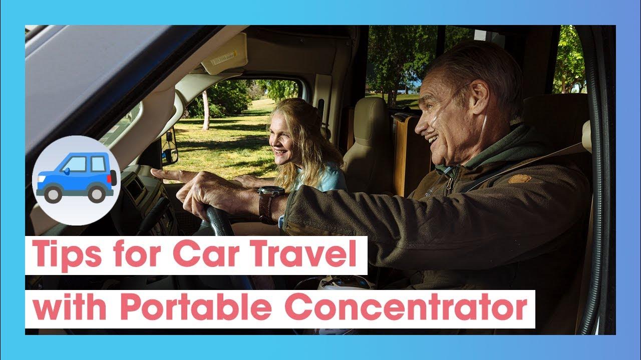 Tips for Traveling in a Car with an Portable Oxygen Concentrator YouTube