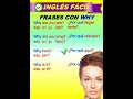 FRASES EN INGLÉS CON WHY #english #español #usa #mexico