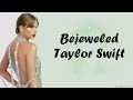 Taylor swift  bejeweled lyrics