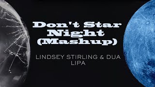 Don't Star Night (Mashup) - Lindsey Stirling & Dua Lipa