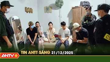 Tin tức an ninh trật tự nóng, thời sự Việt Nam mới nhất 24h sáng 21/12 | ANTV