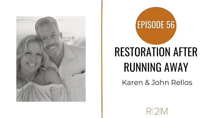 "Restoration After Running Away" with Karen & John...