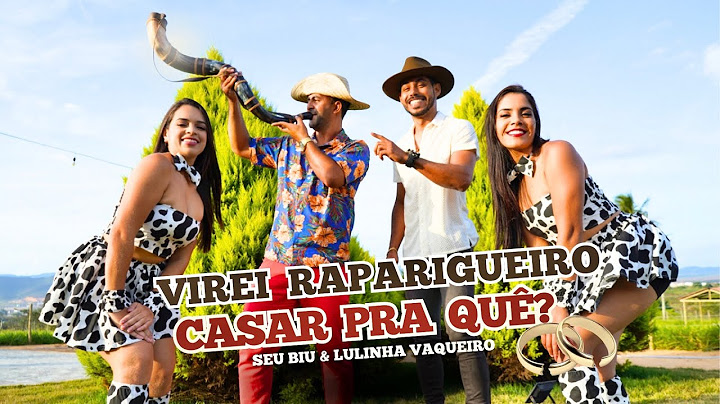 Seu Biu & Lulinha Vaqueiro (VIREI RAPARIGUEIR0 - CASAR PRA QUÊ?) Clipe Oficial