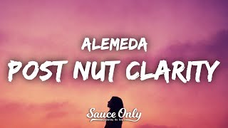 Alemeda - Post Nut Clarity (Lyrics)