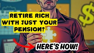 How To Plan For Retirement With a Pension!