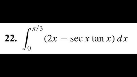 integrate 2x - sec x tan x from x=0 to pi/3