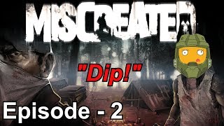 Miscreated - Episode 2 - Dip! - Survival Let's Play!