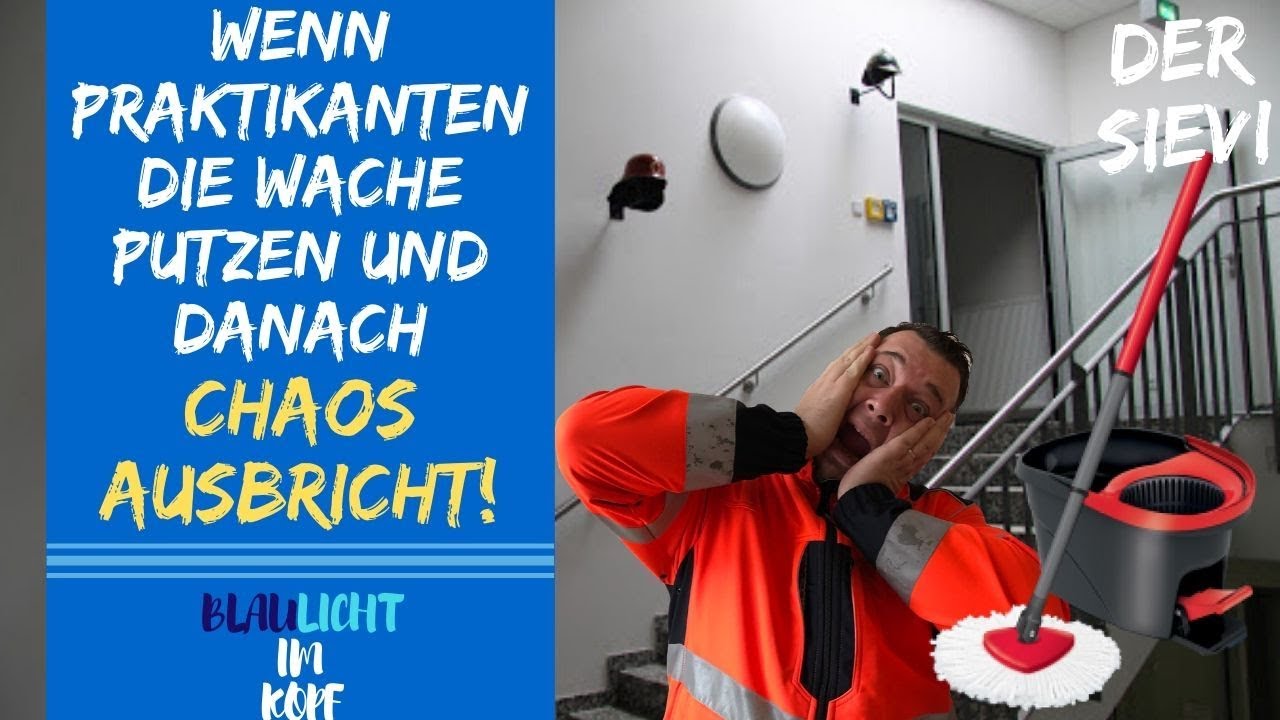 Wenn Praktikanten die Wache putzen und dadurch Chaos ausbricht - YouTube