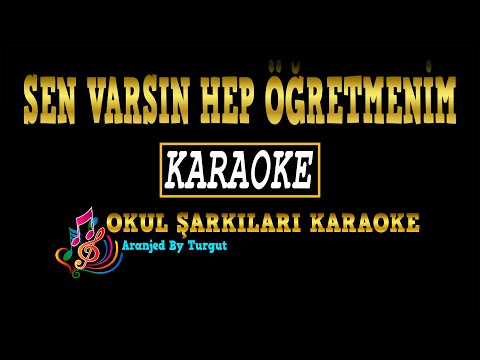 Sen Varsın Hep Öğretmenim (Aranjed By Turgut) KARAOKE