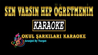 Sen Varsın Hep Öğretmenim (Aranjed By Turgut) KARAOKE Resimi