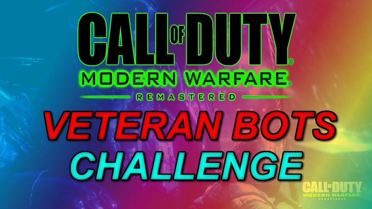 MODERN WARFARE REMASTERED VETERAN BOTS CHALLENGE