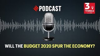 Will the Budget 2020 spur the Indian Economy? | Podcast