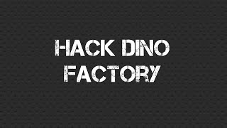 Hack Dino Factory screenshot 3