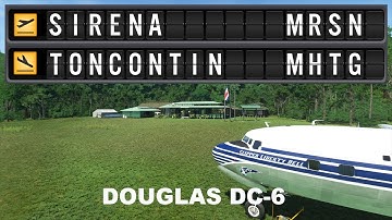 MSFS 2020 || PMDG DC-6 || Sirena MRSN  ✈ Toncontin MTHG