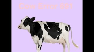 Cow Error 691