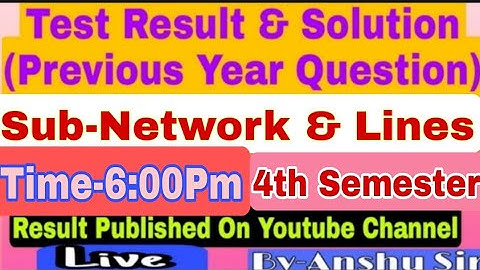 Test Solution, Previous YEAR Question Solution & Results Declaration of Network & line || Anshu sir