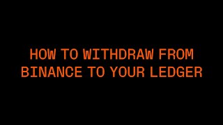 How to withdraw from Binance to your Ledger