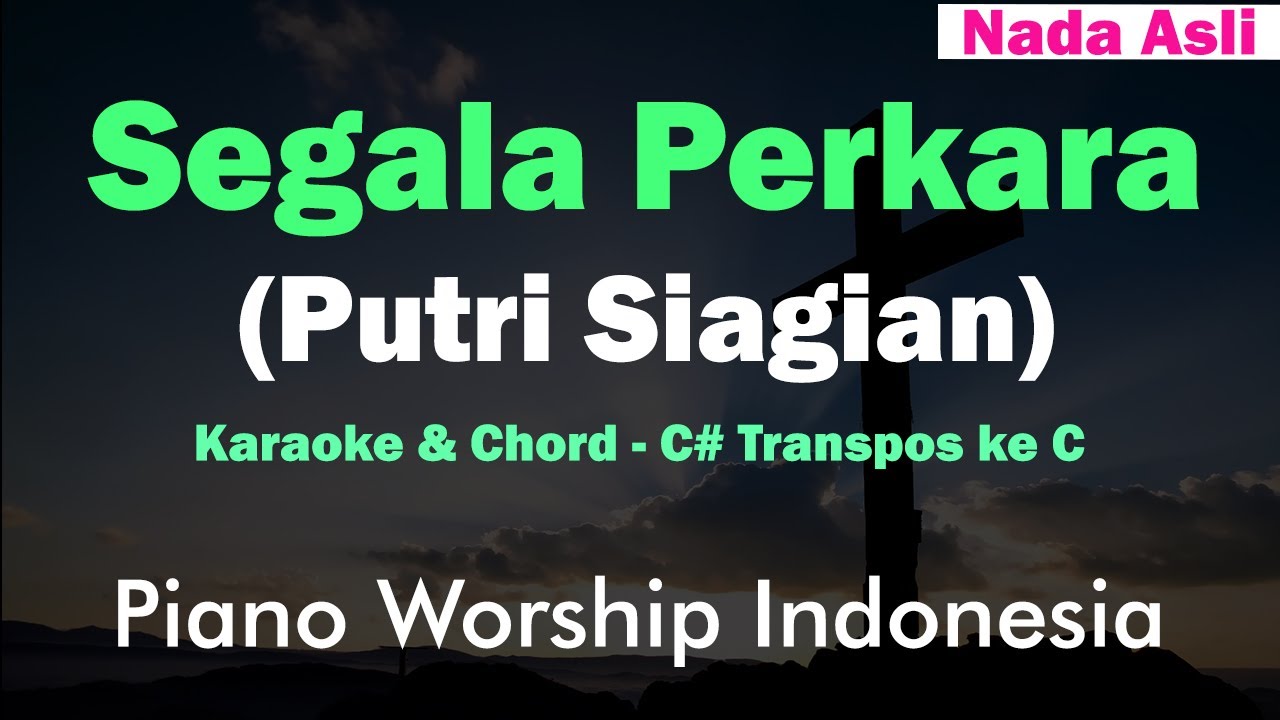 Segala Perkara - Putri Siagian (Karaoke Nada Asli)