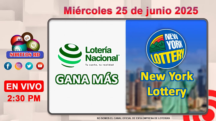 Lotería Nacional Gana Más y New York Lottery en VIVO │Miércoles 25 de junio 2025 – 2:30 PM