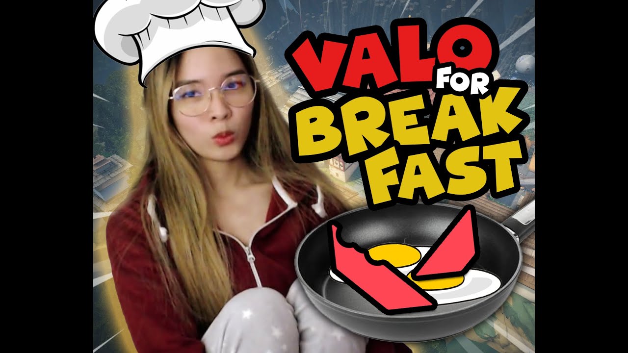 Valorant is for Breakfast 😋🍽 Let's eat