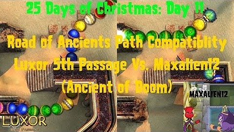 25 Days of Christmas: Day 11 Road of Ancients Path Compatibility Luxor 5th Passage Vs. Maxalien12