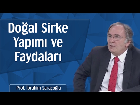 Sirkenin Faydaları ve Doğal Sirke Yapımı | Prof. Saraçoğlu