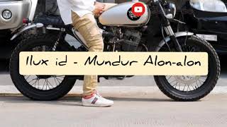 Ilux ID - Mundur Alon-Alon || Video Lirik #24