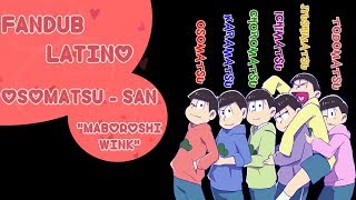 Osomatsu-san 2 - OP2 - (Maboroshi wink) - [Fandub Español Latino]