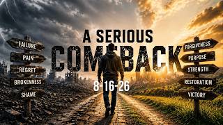 A Serious Comeback 8-16-26 Dan Smith