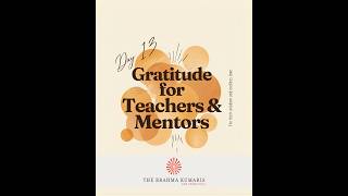 Day 13: Gratitude for Teachers and Mentors #affirmations #spirituality  #brahmakumaris