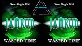 New Single Jamrud Wasted Time (2016)