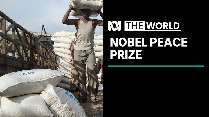 World Food Programme awarded 2020 Nobel Peace Prize | The World - DayDayNews