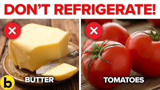 DO NOT Refrigerate These 21 Foods  Find Out Why!