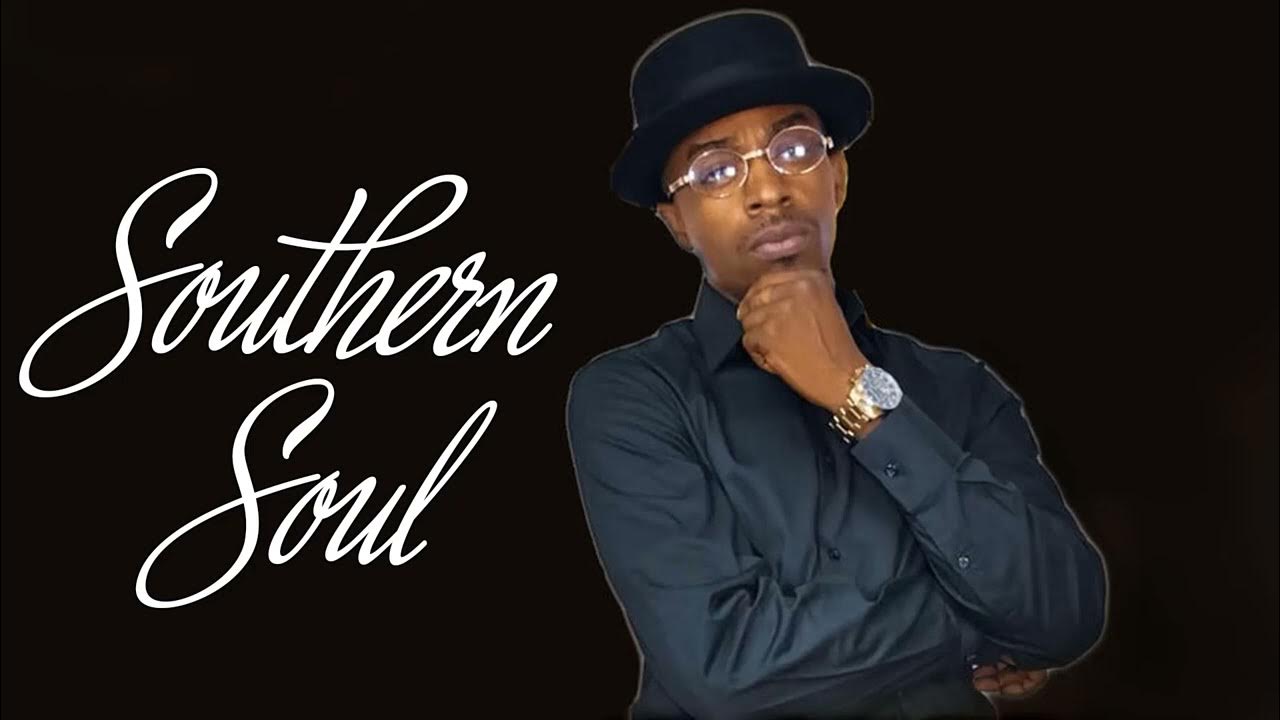 Southern Soul Best Southern Soul Party Mix YouTube