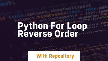 python for loop reverse order