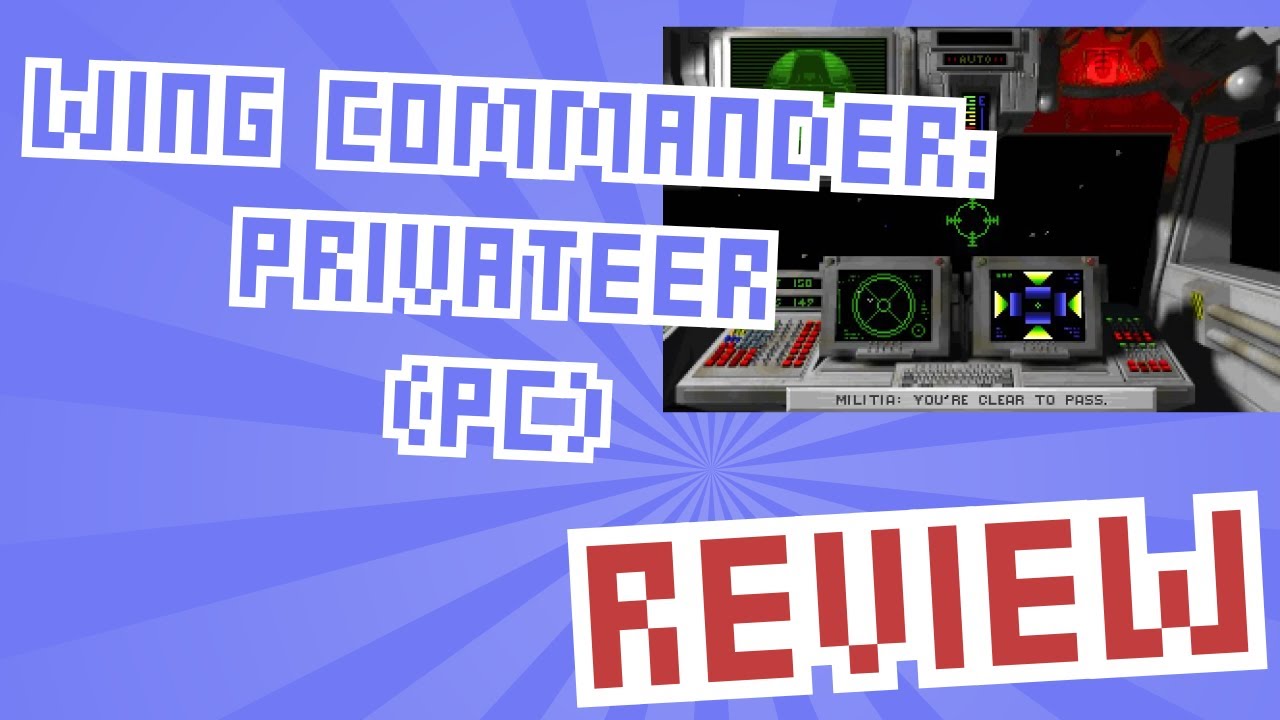 Wing Commander: Privateer (PC, 1993) - Review - The Original Open-World Galaxy