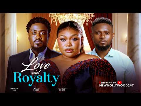LOVE AND ROYALTY - RUTH KADIRI, MAURICE SAM, TOOSWEET ANNAN (LATEST NIGERIAN MOVIE 2026)