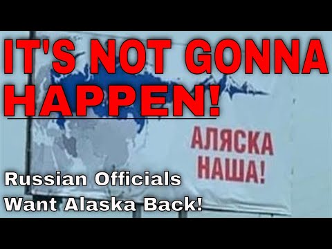 RUSSIAN OFFICIALS REVIVE EFFORTS TO RECLAIM ALASKA FROM THE UNITED STATES!