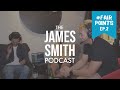 James Smith Presents The Fair Points Podcast Ep. 2