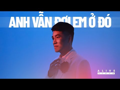 Anh vẫn đợi em ở đó - ALBUM ALIVE - Hồ Trung Dũng [Official Lyrics Video]