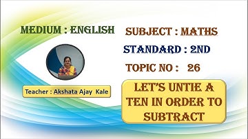 Lets Untie a Ten in order to Subtract Part I  Std :  2nd, Maths