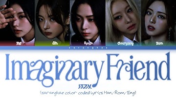Imaginary Friend - ITZY (있지) - Color Coded Lyrics Han/Rom/Eng