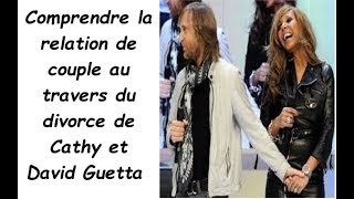 Famous Comprendre la relation de couple au travers du divorce de Cathy et David Guetta (partie 2) Wealth