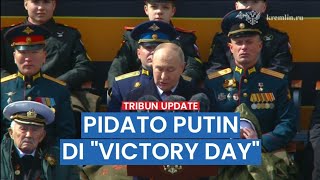 VICTORY DAY, TERJEMAHAN PIDATO HARI KEMENANGAN RUSIA OLEH PRESIDEN VLADIMIR PUTIN 9 MEI 2024