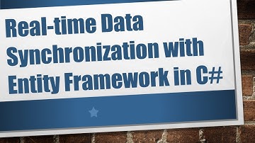 Real-time Data Synchronization with Entity Framework in C#