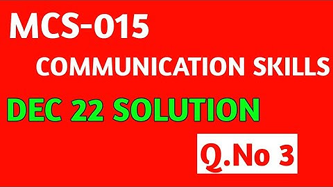 Q.No 3 | MCS-015 Dec 2022 Solution | Communication Skills Ignou | mcs15 important questions