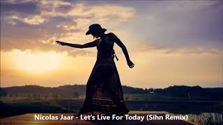 Nicolas Jaar - Let's Live For Today (Sihn Remix)