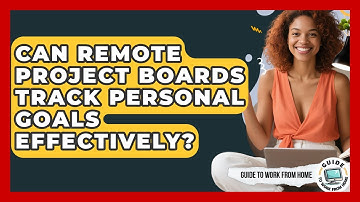 Can Remote Project Boards Track Personal Goals Effectively? - Guide To Work From Home